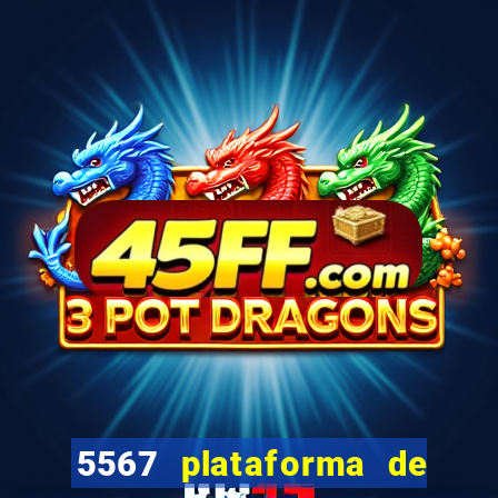 5567 plataforma de jogos login